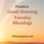Positive Good Morning Tuesday Blessings